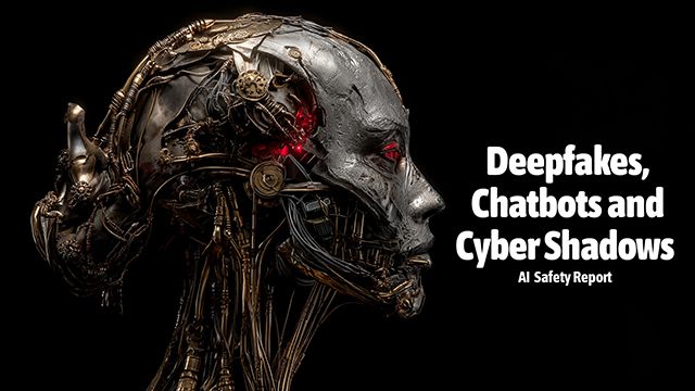 Deepfakes, Chatbots and Cyber Shadows – The AI Balancing Act